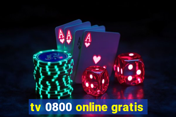 tv 0800 online gratis